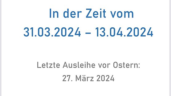 Osterferien - Erste Ausleihe ab 14.04.2024